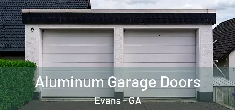  Aluminum Garage Doors Evans - GA