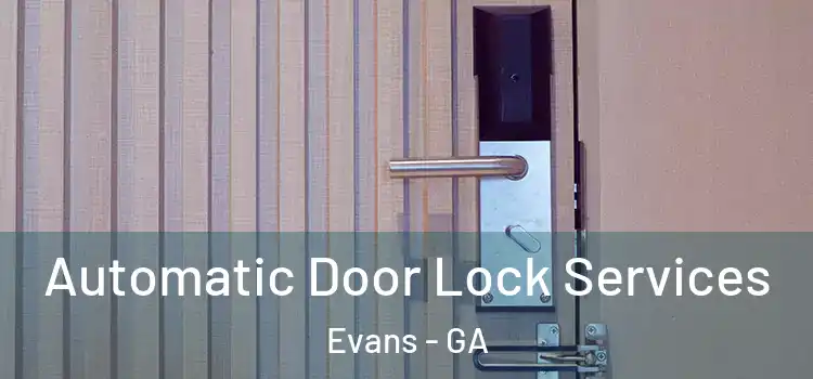 Automatic Door Lock Services Evans - GA