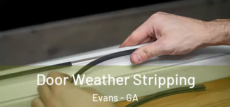 Door Weather Stripping Evans - GA
