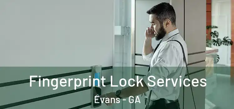  Fingerprint Lock Services Evans - GA