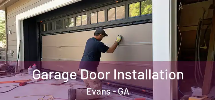  Garage Door Installation Evans - GA