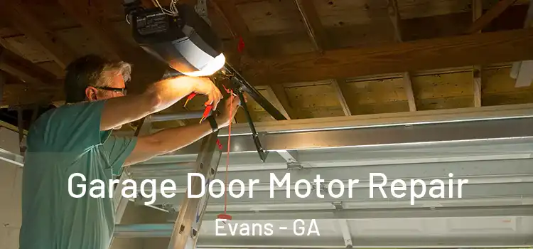  Garage Door Motor Repair Evans - GA