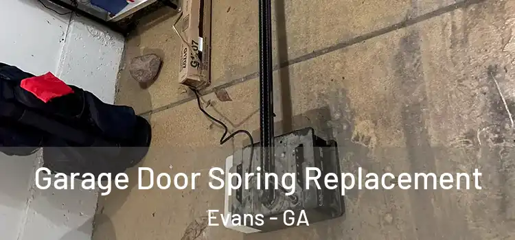  Garage Door Spring Replacement Evans - GA