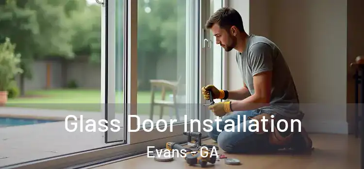 Glass Door Installation Evans - GA